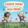 Cover image of Goodbye, friend! Hello, friend!