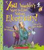 Cover image of You wouldn't want to live without electricity!