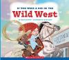 Cover image of If you were a kid in the wild west
