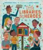 Cover image of Little libraries, big heroes