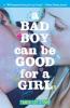 Cover image of A bad boy can be good for a girl