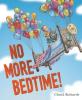 Cover image of No more bedtime!