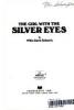 Cover image of The girl with the silver eyes