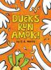 Cover image of Ducks run amok!
