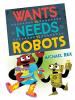 Cover image of Wants vs. needs vs. robots