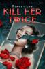 Cover image of Kill her twice