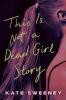 Cover image of This is not a dead girl story