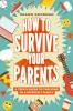 Cover image of How to survive your parents