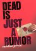 Cover image of Dead is just a rumor