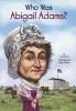 Cover image of Who was Abigail Adams?