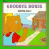 Cover image of Goodbye house