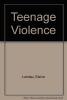 Cover image of Teenage violence
