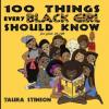 Cover image of 100 things every black girl should know
