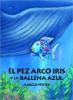 Cover image of El pez arco iris y la ballena azul