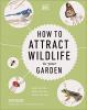 Cover image of How to attract wildlife to your garden
