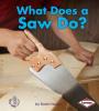 Cover image of What does a saw do?