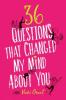 Cover image of 36 questions that changed my mind about you