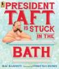 Cover image of President Taft is stuck in the bath