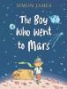 Cover image of The boy who went to Mars