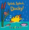 Cover image of Splish, splash, Ducky!