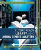 Cover image of Future ready library and media center mastery