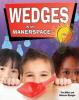 Cover image of Wedges in my makerspace