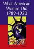 Cover image of What American women did, 1789-1920