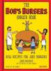Cover image of The Bob's Burgers burger book