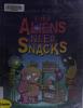 Cover image of Even aliens need snacks