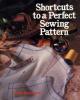 Cover image of Shortcuts to a perfect sewing pattern