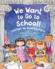 Cover image of We want to go to school!
