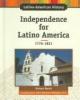 Cover image of Independence for Latino America, 1776-1821