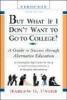 Cover image of But what if I don't want to go to college?