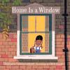 Cover image of Home is a window