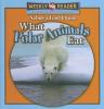 Cover image of What polar animals eat