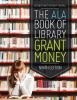 Cover image of The ALA book of library grant money