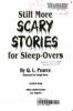 Cover image of Still more scary stories for sleep-overs