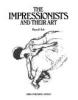 Cover image of The impressionists and their art