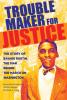 Cover image of Trouble maker for justice