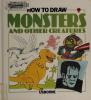 Cover image of How to draw monsters and other creatures