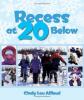 Cover image of Recess at 20 below