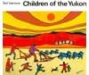Cover image of Children of the Yukon