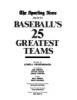 Cover image of The Sporting news selects baseball's 25 greatest teams