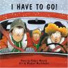 Cover image of I have to go!