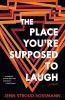 Cover image of The place you're supposed to laugh