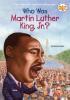 Cover image of Who was Martin Luther King, Jr.?