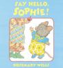 Cover image of Say hello, Sophie