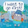 Cover image of I want to go first!