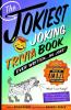Cover image of The jokiest joking trivia book ever written ... no joke!