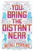 Cover image of You bring the distant near